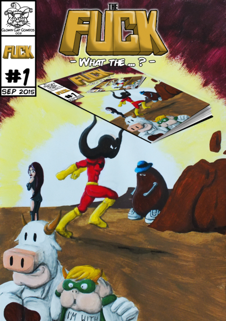 The F.U.C.K. #1 –  What the...? –