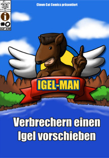 Igel-Man #0 - Verbrechern einen Igel vorschieben -