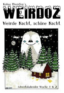 Weirdoz - #16/2018 Weirde Nacht, schöne Nacht - Adventskalender Woche 1&2