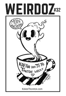 Weirdoz - #32/2021 - Kaffee der tote Tanten weckt