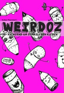 Weirdoz - #39/2022 - Kichernd am Stinkeleben kleben