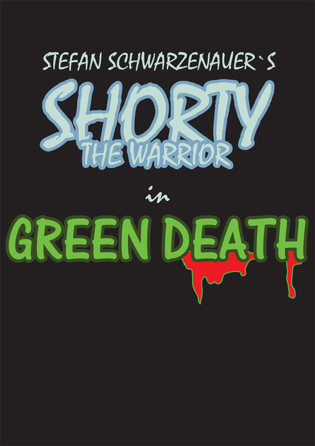 Shorty the warrior in GREEN DEATH