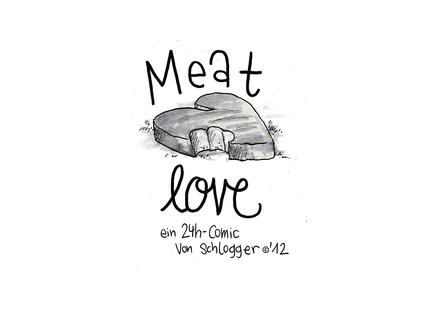 24h Comic : "Meat Love" by schlogger